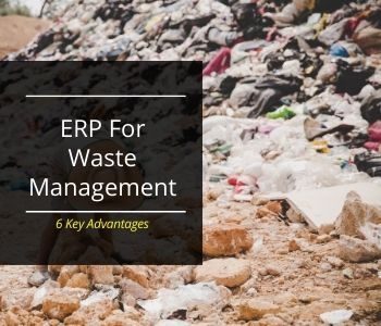 Benefits of Waste Management ERP waste management software